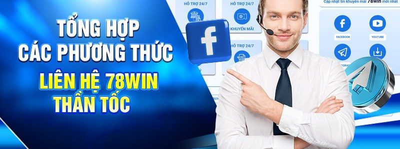 Liên Hệ 78WIN – Kết Nối Nhanh, Hỗ Trợ Nhiệt Tình 24/7 2 Tổng hợp các phương thức liên hệ 78Win thần tốc