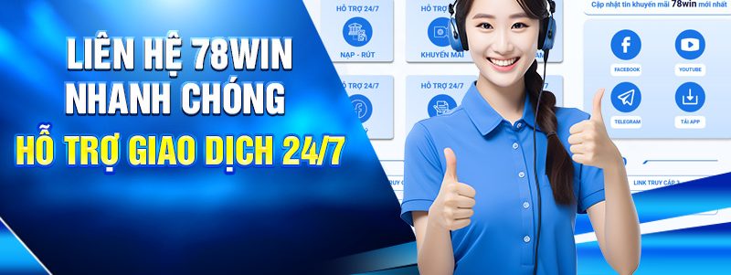 Liên Hệ 78WIN – Kết Nối Nhanh, Hỗ Trợ Nhiệt Tình 24/7 1 Liên hệ 78WIN nhanh chóng - Hỗ trợ giao dịch 24/7